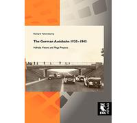 The German Autobahn 1920-1945: Hafraba Visions and Mega Projects