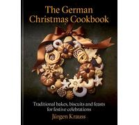 The German Christmas Cookbook Traditional cakes, biscuits, breads and more for a festive celebration - Jürgen Krauss - Kyle Books - ebook (ePub) - Livre