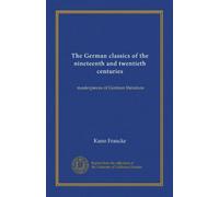 The German classics of the nineteenth and twentieth centuries (v.14): masterpieces of German literature