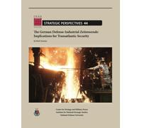 The German Defense-Industrial Zeitenwende: Implications for Transatlantic Security (STRATEGIC PERSPECTIVES 44)