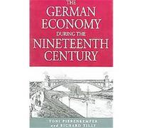 The German Economy During the Nineteenth Century Richard H. Tilly, Toni Pierenkemper (Auteur)