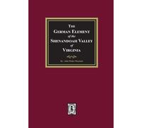 The German Element Of The Shenandoah Valley Of Virginia