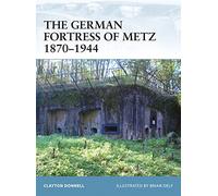La forteresse allemande de Metz 1870-1944 – Osprey Publishing