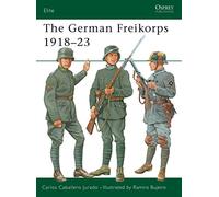 Jurado, Carlos Caballer – Les Freikorps allemands 1918-23 – Osprey Publishing