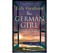 The German Girl: A heart-wrenching and unforgettable World War 2 historical novel