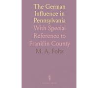 The German Influence in Pennsylvania: With Special Reference to Franklin County