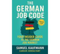 The German Job Code: Your Insider Guide to the German Job Market