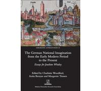 The German National Imagination from the Early Modern Period to the Present: Cultural Identities in a Changing Landscape