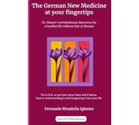 The German New Medicine at your fingertips: Dr. Hamer's revolutionary discovery for a healthy life without fear of disease