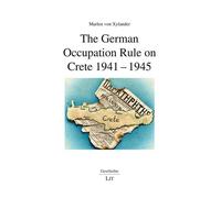 The German Occupation Rule On Crete 1941-1945