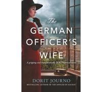 The German Officer’s Wife: A gripping and unputdownable WW2 historical novel