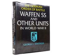 The German Order Of Battle: Waffen Ss And Other Units In World War Ii