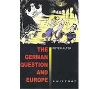 The German Question and Europe Peter Alter (Auteur)