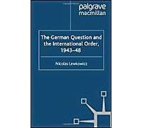 The German Question And The International Order, 1943-48