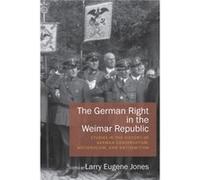 The German Right in the Weimar Republic Inconnu (Auteur)