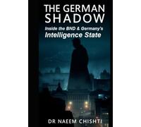 The German Shadow: Inside the BND and Germany’s Intelligence State