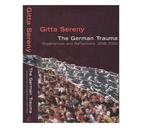 The German Trauma: Experiences And Reflections 1938-1999