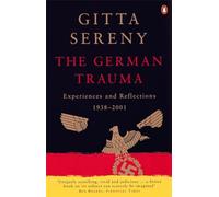 The German Trauma: Experiences and Reflections 1938-2001