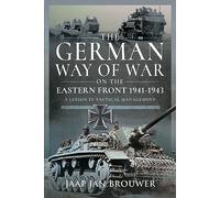 The German Way of War on the Eastern Front, 1941-1943: A Lesson in Tactical Management