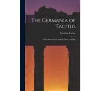 The Germania Of Tacitus: With A Revised Text, English Notes, And Map