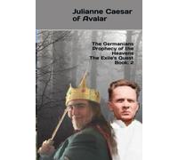 The Germanians Prophecy Of The Heavens The Exile's Quest Book: 2