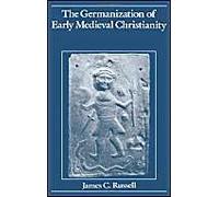 James C. Russell The Germanization of Early Medieval Christianity (Relié)