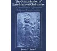 The Germanization of Early Medieval Christianity James C. Russell (Auteur)