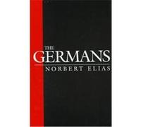 The Germans, European Perspectives: A Series in Social Thought and Cultural Ctiticism Eric Dunning, Michael Schroter, Norbert Elias (Auteur)