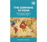 The Germans in India by Panikos Panayi Panikos Panayi, (Auteur)
