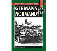 The Germans In Normandy, Stackpole Military History Series Richard Hargreaves (Auteur)