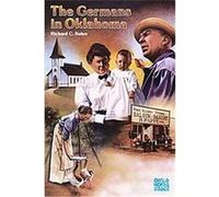 The Germans in Oklahoma, Newcomers to a New Land Richard C. Rohrs (Auteur)