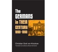The Germans in Their Century by Christian Graf Krockow