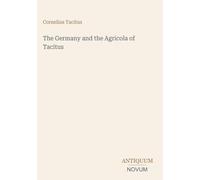 The Germany and the Agricola of Tacitus
