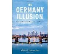 Marcel Fratzscher The Germany Illusion (Relié)