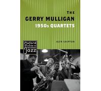 The Gerry Mulligan 1950s Quartets