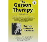 The Gerson Therapy - Overview and Patient Testimonials - Volume 1