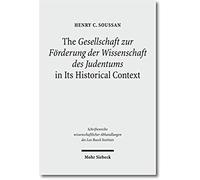The "Gesellschaft Zur Förderung Der Wissenschaft Des Judentums" In Its Historical Context