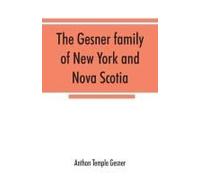 The Gesner Family Of New York And Nova Scotia