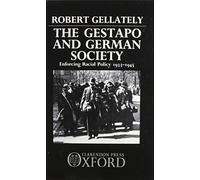 The Gestapo And German Society: Enforcing Racial Policy 1933-1945