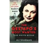 The Gestapo's Most Wanted - The White Mouse