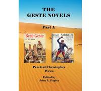The Geste Novels Part A: Beau Geste, Beau Sabreur
