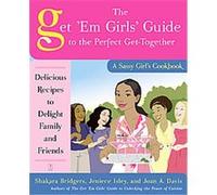 The Get 'Em Girls' Guide to the Perfect Get-Together Jeniece Isley, Joan A. Davis, Shakara Bridgers (Auteur)