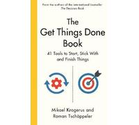 The Get Things Done Book: 41 Tools to Start, Stick With and Finish Things NEUF