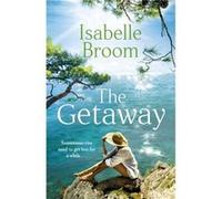 The Getaway by Isabelle Broom Isabelle Broom (Auteur)