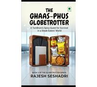 The Ghaas-Phus Globetrotter: A TamBram’s Spicy Quest for Survival in a Steak-Eaters' World