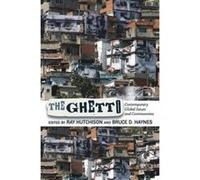 The Ghetto: Contemporary Global Issues and Controversies - [Livre en VO] Ray Hutchison (Auteur)