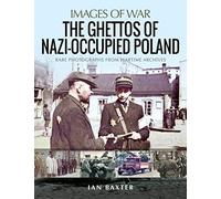 The Ghettos of Nazi-Occupied Poland: Rare Photographs from Wartime Archives