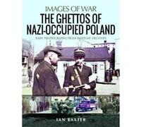 The Ghettos of NaziOccupied Poland by Ian Baxter Ian Baxter (Auteur)
