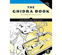 The Ghidra Book, 2nd Edition: The Definitive Guide