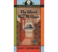 The Ghost and Mrs. McClure Alice Kimberly (Auteur)